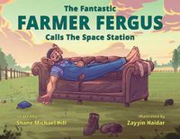 Cover image for The Fantastic Farmer Fergus Calls The Space Station