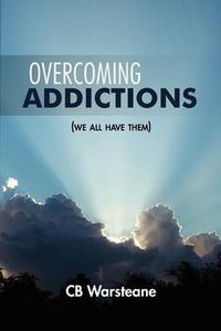 Cover image for Overcoming Addictions: We All Have Them