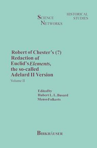 Robert of Chester's Redaction of Euclid's Elements, the so-called Adelard II Version: Volume II