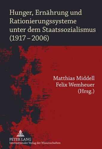 Cover image for Hunger, Ernaehrung Und Rationierungssysteme Unter Dem Staatssozialismus (1917-2006)