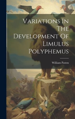 Cover image for Variations In The Development Of Limulus Polyphemus