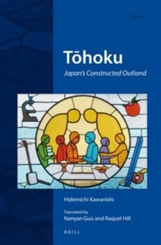 Cover image for Tohoku: Japan's Constructed Outland