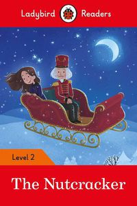 Cover image for Ladybird Readers Level 2 - The Nutcracker (ELT Graded Reader)