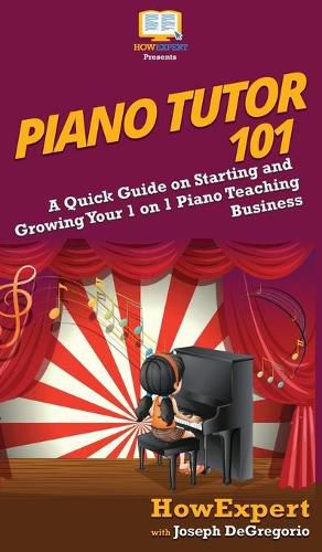 Cover image for Piano Tutor 101: A Quick Guide on Starting and Growing Your 1 on 1 Piano Teaching Business