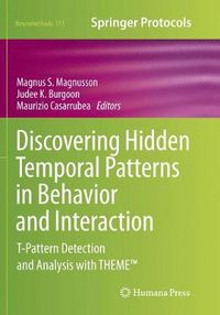 Cover image for Discovering Hidden Temporal Patterns in Behavior and Interaction: T-Pattern Detection and Analysis with THEME (TM)