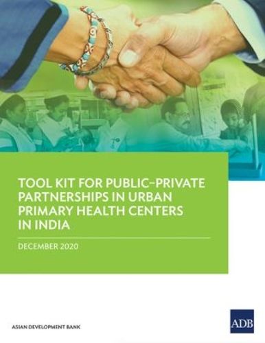 Cover image for Tool Kit for PublicDPrivate Partnerships in Urban Primary Health Centers in India