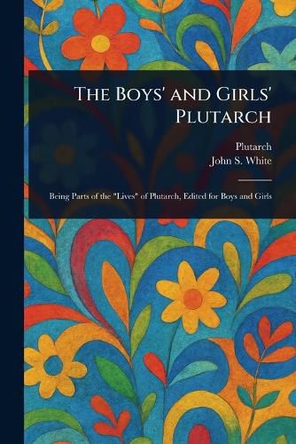 Cover image for The Boys' and Girls' Plutarch