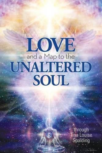 Cover image for Love and a Map to the Unaltered Soul