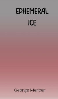 Cover image for Ephemeral Ice