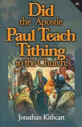 Cover image for Did the Apostle Paul Teach Tithing to the Church?