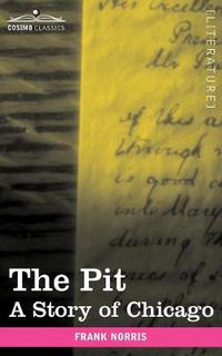 Cover image for The Pit: A Story of Chicago