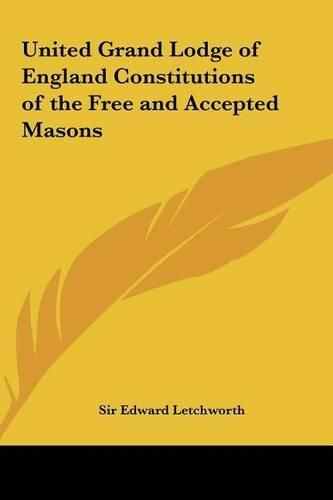 Cover image for United Grand Lodge of England Constitutions of the Free and Accepted Masons