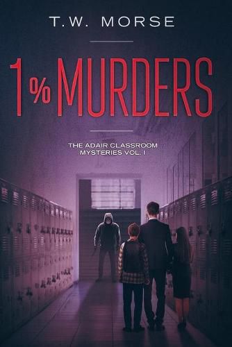 Cover image for 1% Murders: The Adair Classroom Mysteries Vol. I