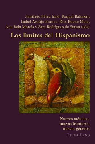 Cover image for Los Limites del Hispanismo: Nuevos Metodos, Nuevas Fronteras, Nuevos Generos