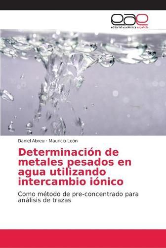 Determinacion de metales pesados en agua utilizando intercambio ionico