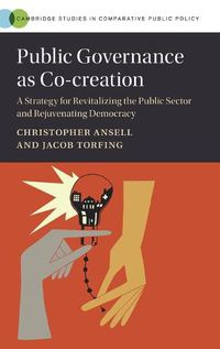 Cover image for Public Governance as Co-creation: A Strategy for Revitalizing the Public Sector and Rejuvenating Democracy