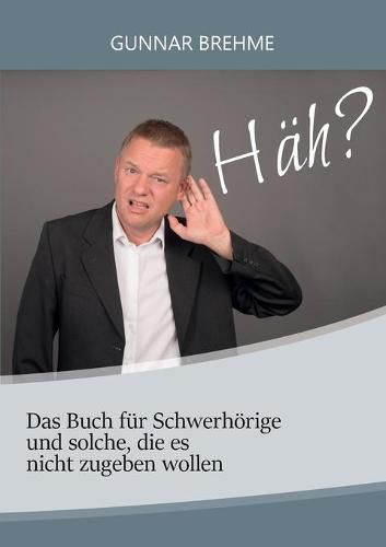 Cover image for Hah?: Das Buch fur Schwerhoerige und solche, die es nicht zugeben wollen