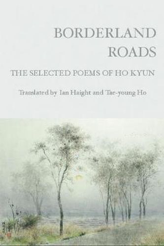 Cover image for Borderland Roads: The Selected Poems of Ho Kyun