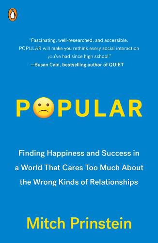 Cover image for Popular: Finding Happiness and Success in a World That Cares Too Much About the Wrong Kinds of Relationships