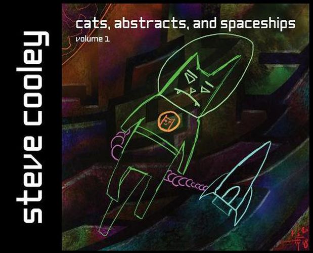 Cover image for Cats, Abstracts, and Spaceships: volume 1