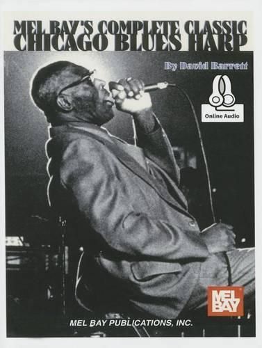 Complete Classic Chicago Blues Harp Book: With Online Audio