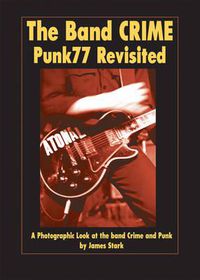 Cover image for The Band Crime: Punk77 Revisited