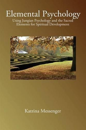 Cover image for Elemental Psychology: Using Jungian Psychology and the Sacred Elements for Spiritual Development