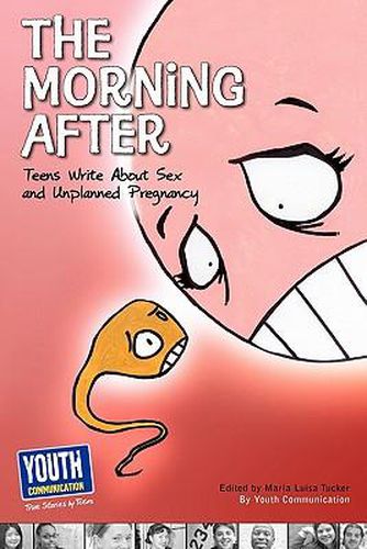 Cover image for The Morning After: Teens Write about Sex and Unplanned Pregnancy