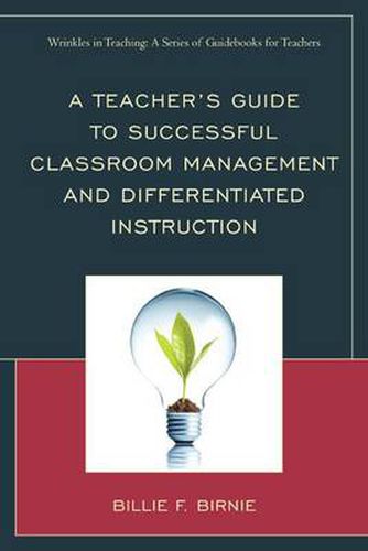 Cover image for A Teacher's Guide to Successful Classroom Management and Differentiated Instruction