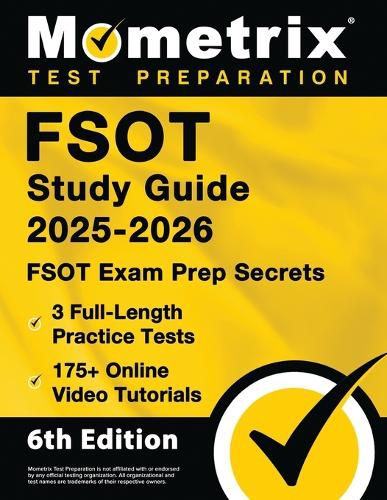 Cover image for Fsot Study Guide 2025-2026 - 3 Full-Length Practice Tests, 175+ Online Video Tutorials, Fsot Exam Prep Secrets