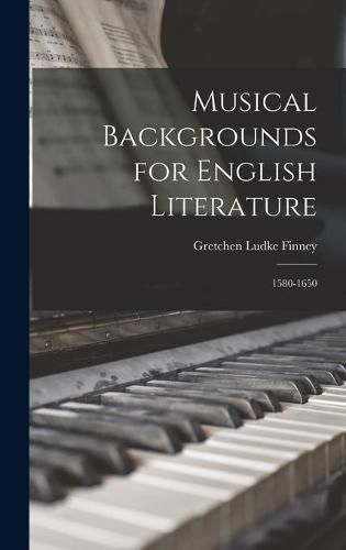 Cover image for Musical Backgrounds for English Literature: 1580-1650