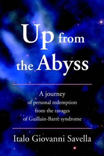 Cover image for Up from the Abyss: A Journey of Personal Redemption from the Ravages of Guillain-Barre Syndrome