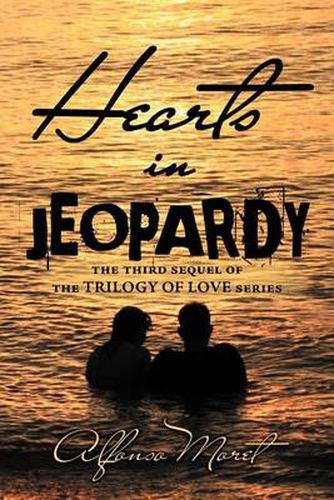Cover image for Hearts in Jeopardy: The Third Sequel of the Trilogy of Love Series
