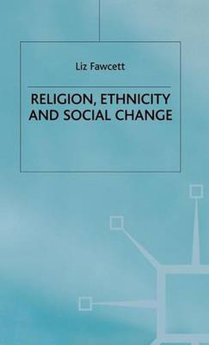 Religion, Ethnicity and Social Change