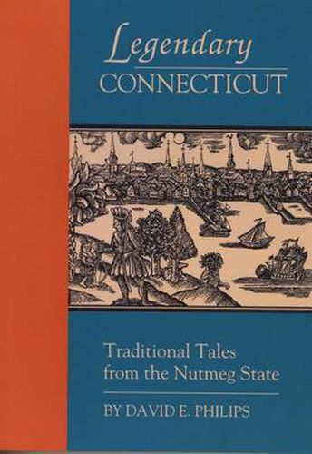 Cover image for Legendary Connecticut: Traditional Tales from the Nutmeg State
