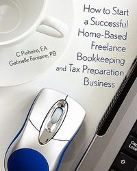 Cover image for How To Start A Successful Home-Based Freelance Bookkeeping And Tax Preparation Business