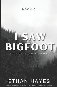 Cover image for I Saw Bigfoot