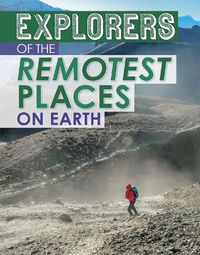 Cover image for Explorers of the Remotest Places on Earth