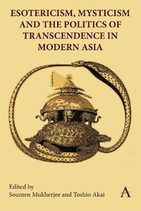 Cover image for Esotericism, Mysticism and the Politics of Transcendence in Modern Asia