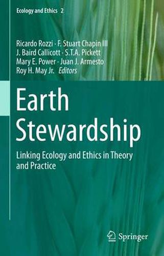 Earth Stewardship: Linking Ecology and Ethics in Theory and Practice