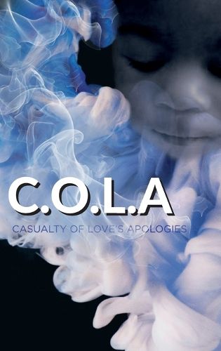Cover image for C.O.L.A. Casualty of Love's Apologies