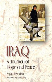 Cover image for Iraq: A Journey of Hope and Peace