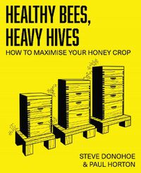 Cover image for Healthy Bees, Heavy Hives