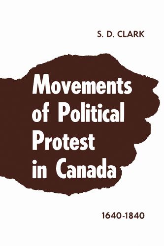 Cover image for Movements of Political Protest in Canada 1640-1840