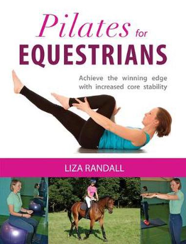 Cover image for Pilates for Equestrians: Achieve the Winning Edge with Increased Core Stability