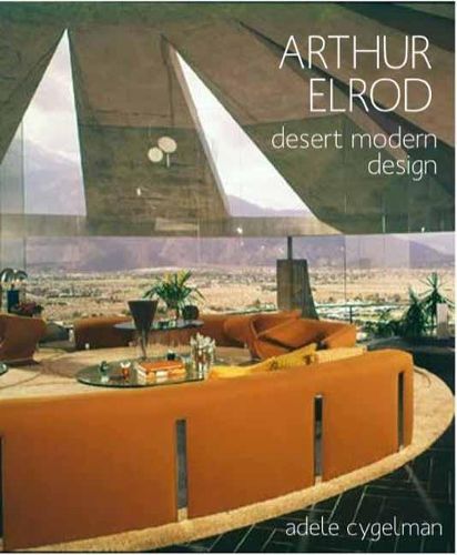 Cover image for Arthur Elrod: Desert Modern Design