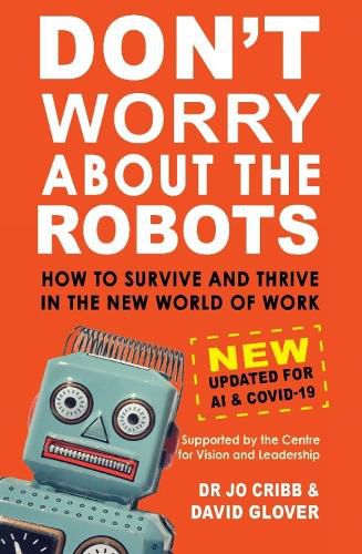 Don't Worry About the Robots: How to Survive and Thrive in the New World of Work 2024