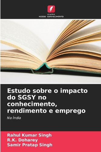 Cover image for Estudo sobre o impacto do SGSY no conhecimento, rendimento e emprego