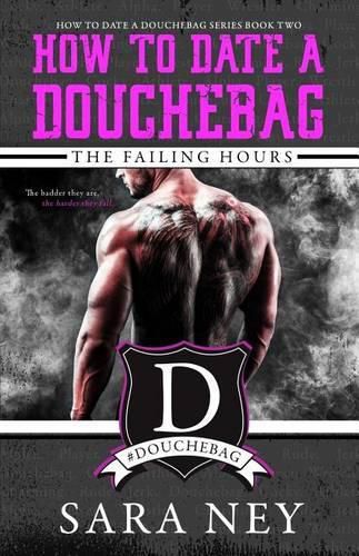 The Failing Hours: How to Date a Douchebag