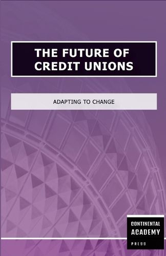 Cover image for The Future of Credit Unions - Adapting to Change